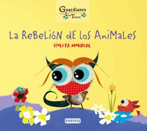 La rebelión de los animales  (Guardianes de la tierra)