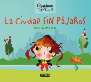 La ciudad sin pájaros (Guardianes de la tierra)