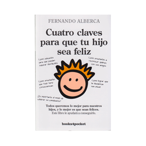 CUATRO CLAVES PARA QUE TU  HIJO SEA FELIZ