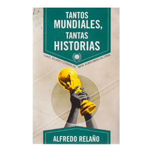 Tantos mundiales, tantas historias