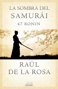 La sombra del samurái. 47 Ronin