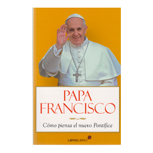 PAPA FRANCISCO,COMO PIENSA..