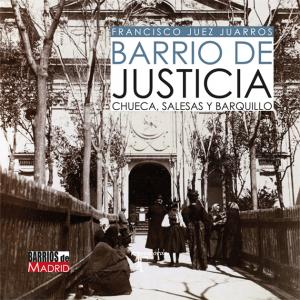 Barrio de Justicia. Chueca Salesas y Barquillo