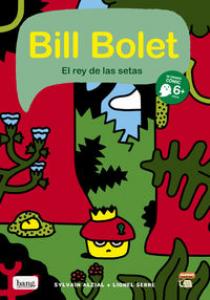 Bill Bolet el rey de las setas