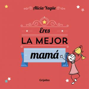 Eres la mejor mamá