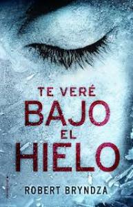 Te veré bajo el hielo (Serie Erika Foster 1)