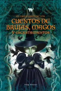 El gran libro de los cuentos de brujas, magos y encantamientos