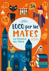 Loco por las mates. La escuela del mago (7-9 años).