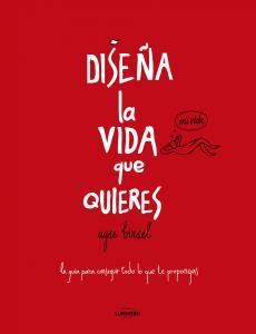 Diseña la vida que quieres