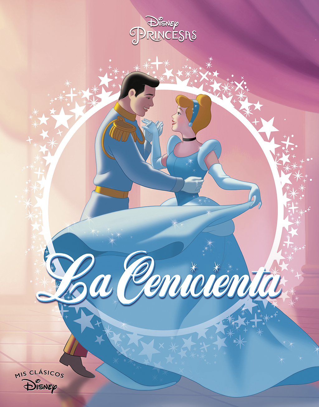 La Cenicienta (Mis Clásicos Disney)