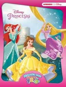 Princesas Disney. ¡Cuenta con Disney... 1, 2, 3! (Disney. Primeros aprendizajes)