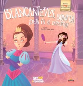 Blancanieves, bonita, ¡deja ya el espejito!