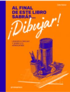 Al final de este libro sabrás... ¡Dibujar!.