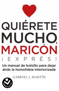 Quiérete mucho, maricón