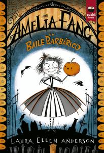 Amelia Fang e o Baile Barbárico