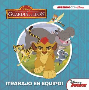 La Guardia del León. ¡Trabajo en equipo! (Disney. Primeros aprendizajes)