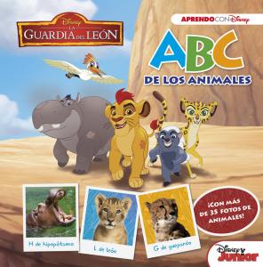 La Guardia del León. ABC de los animales (Disney. Primeros aprendizajes)