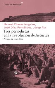 Tres periodistas en la Revoluci¾n de Asturias