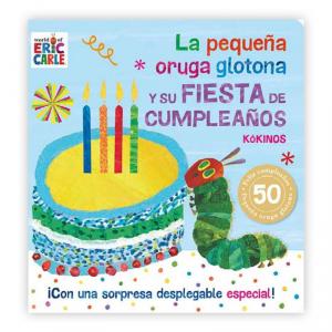 La pequeña oruga glotona y su fiesta de cumpleaños