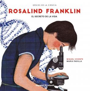 Rosalind Franklin. El secreto de la vida