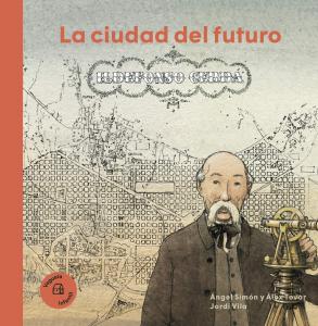 La ciudad del futuro. Ildefonso Cerdá