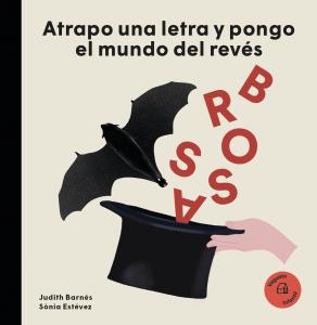 Atrapo una letra y pongo el mundo patas arriba. Joan Brossa