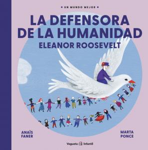 La defensora de la humanidad. Eleanor Roosevelt