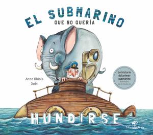 El submarino que no quería hundirse: Cuento infantil divertido para niños de 3 a