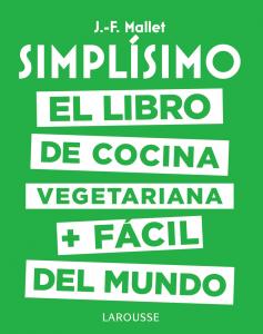 Simplísimo. El libro de cocina vegetariana PluS fácil del mundo