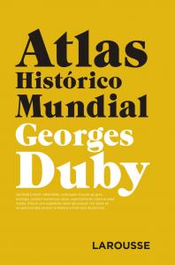 Atlas Histórico Mundial G.Duby