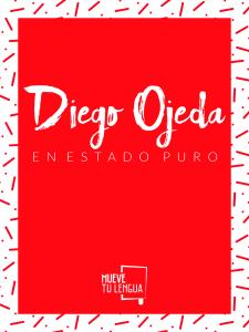 Diego Ojeda en estado puro