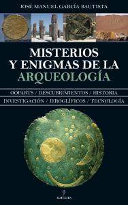 Misterios y enigmas de la Arqueología