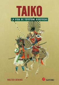 Taiko. La vida de Toyotomi Hideyoshi