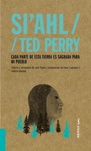 Si ahl / Ted Perry: Cada parte de esta tierra es sagrada para mi pueblo