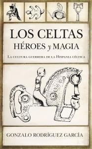 Los celtas. Héroes y magia