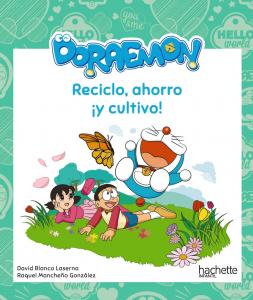 Reciclo, ahorro ¡y cultivo! con Doraemon