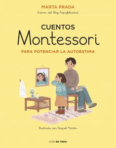 Cuentos Montessori para potenciar la autoestima (Cuentos Montessori)