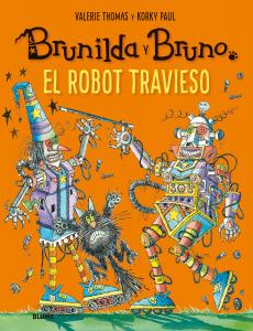 Brunilda y Bruno. El robot travieso