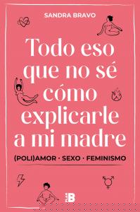 Todo eso que no sé cómo explicarle a mi madre