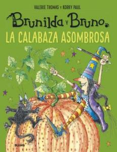 Brunilda y Bruno. La calabaza asombrosa