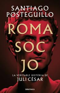 Roma soc jo (Sèrie Juli Cèsar 1)