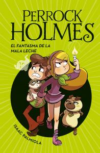 Perrock Holmes 16 - El fantasma de la mala leche