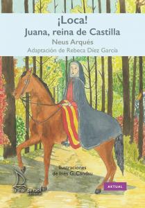 ¡Loca! Juana, reina de Castilla