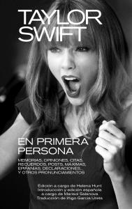 TAYLOR SWIFT: EN PRIMERA PERSONA. MEMORIAS, OPINIONES, CITAS, RECUERDOS, POSTS,