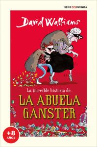 La increíble historia de... - La abuela gánster (edición escolar)