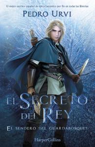 El Secreto del Rey (El Sendero del Guardabosques, Libro 2)