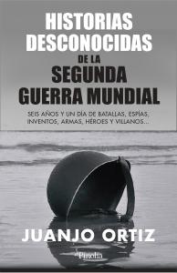 Historias desconocidas de la Segunda Guerra Mundial