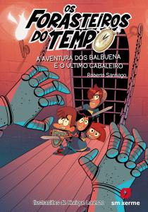 Os Forasteiros do Tempo 2: A aventura dos Balbuena e o último cabaleiro