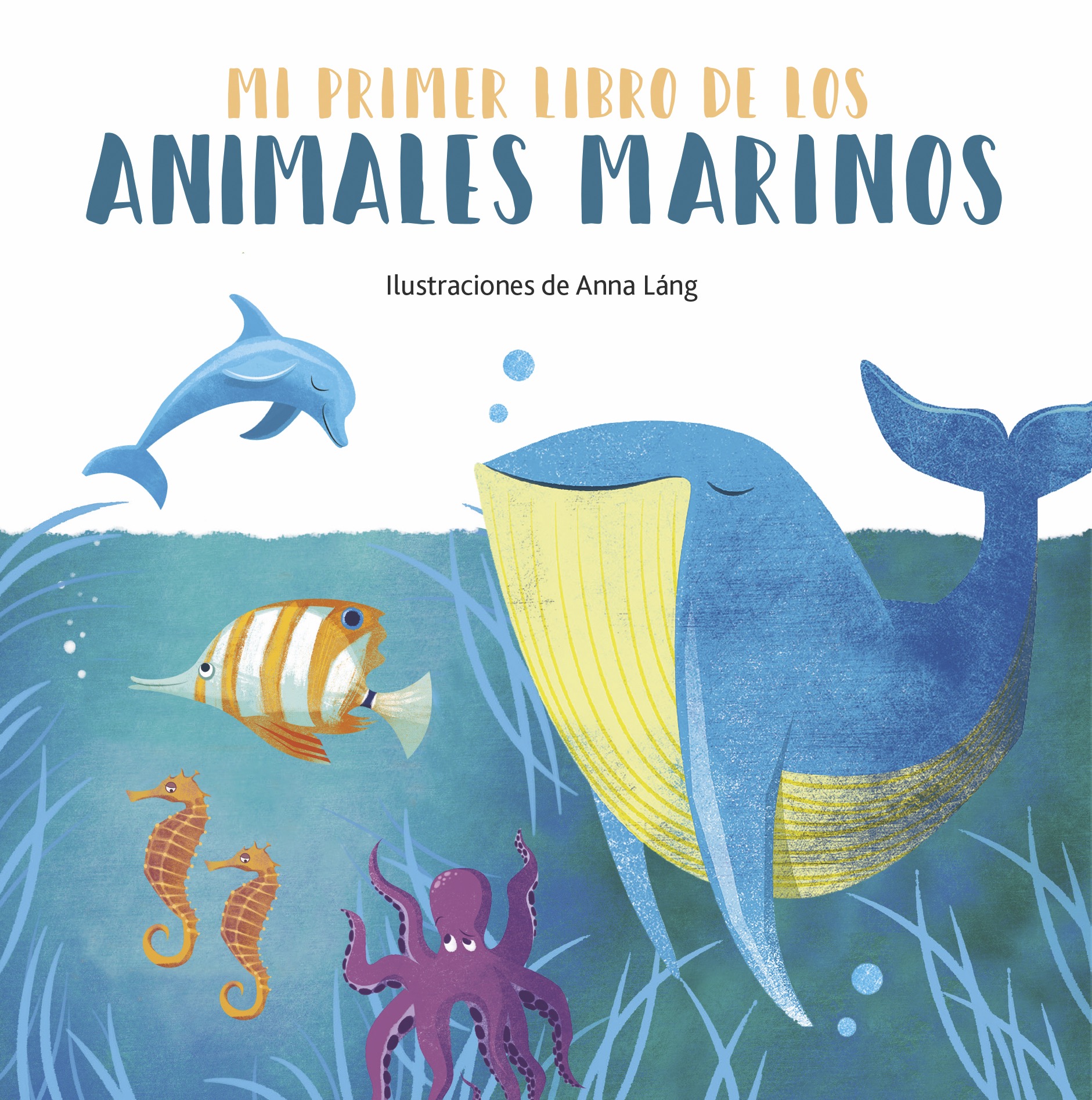 Mi primer libro de los animales marinos :: LANG, ANNA :: Eccomi :: Libros  :: Dideco