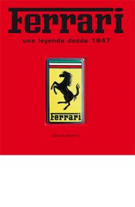 Ferrari. Una leyenda desde 1947